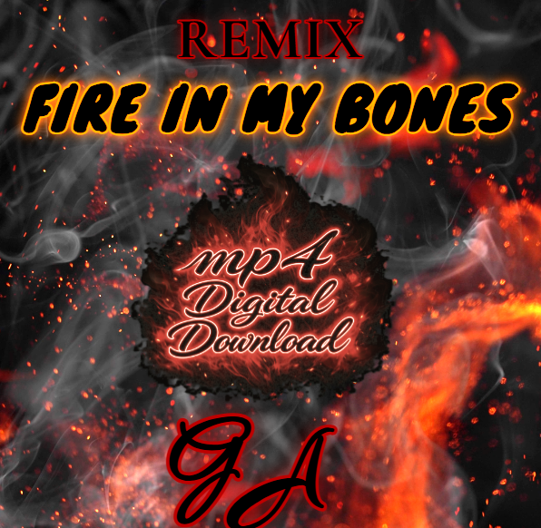 Fire In My Bones Remix Song