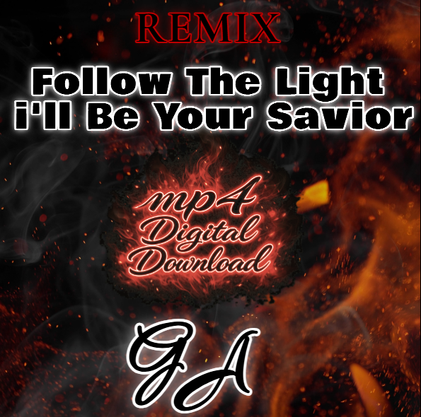 Follow The Light i'll Be Your Savior Remix Song