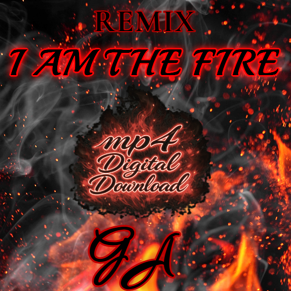 I Am The Fire Remix Song