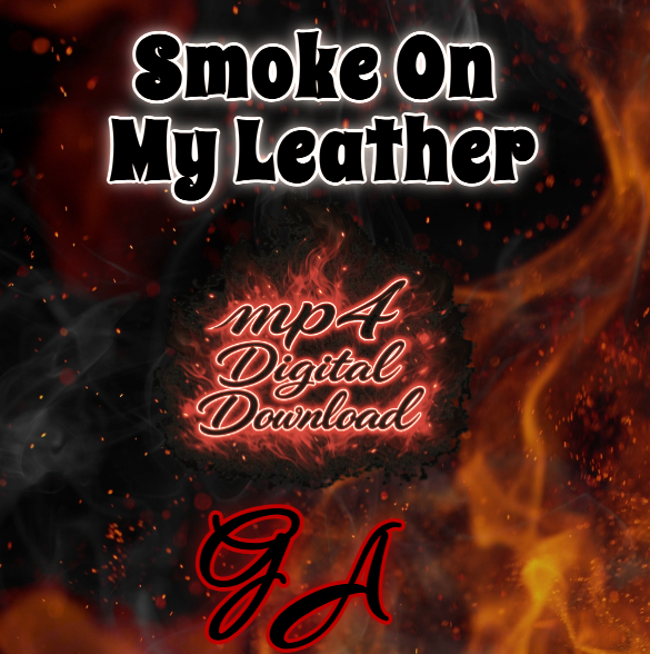 Smoke On My Leather Song